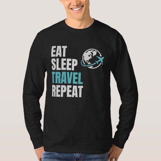 Eat Sleep Travel Repea Airplane Traveling Trip Pla T-shirt (Voorkant)