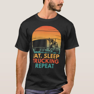 Eat Sleep Trucking Herhaal Funny Trucking Trucker T-shirt