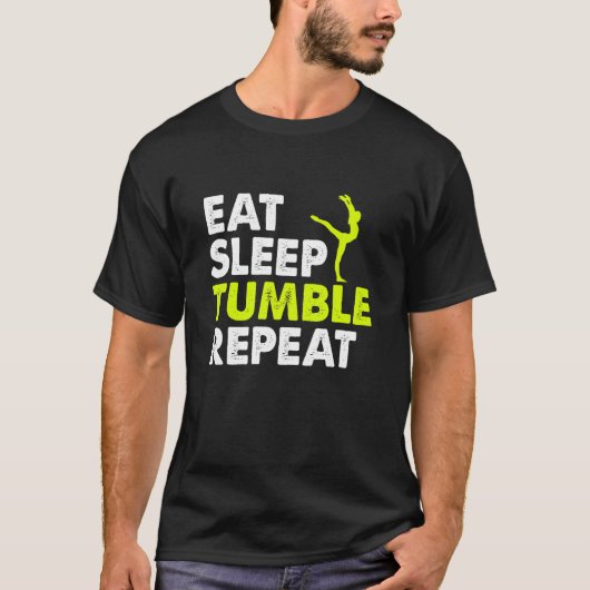 Eat Sleep Tumble Repeat Gymnastics Player Life Rou T-shirt (Voorkant)