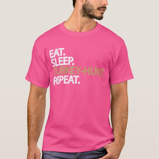 Eat Sleep Turkey Hunt Repat Hunting Lovers T-shirt (Voorkant)