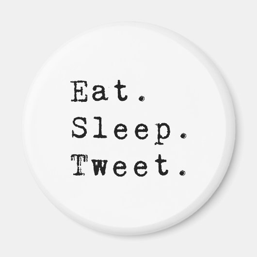 Eat Sleep Tweet Magneet (Voorkant)