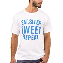 Eat Sleep Tweet Repeat T-Shirt