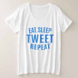 Eat Sleep Tweet Repeteren Grote Maat T-shirt