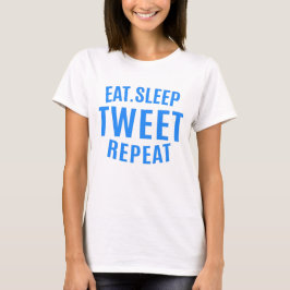 Eat Sleep Tweet Repeteren T-shirt
