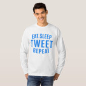 Eat Sleep Tweet Repeteren T-shirt (Voorkant volledig)