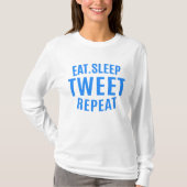 Eat Sleep Tweet Repeteren T-shirt (Voorkant)