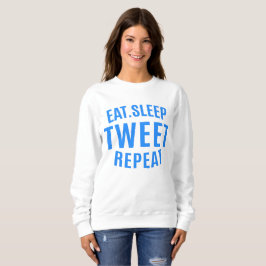 Eat Sleep Tweet Repeteren Trui
