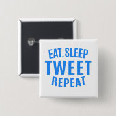 Eat Sleep Tweet Repeteren Vierkante Button 5,1 Cm (Voorkant /achterkant)