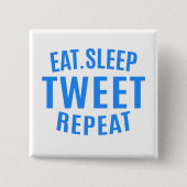 Eat Sleep Tweet Repeteren Vierkante Button 5,1 Cm (Voorkant)