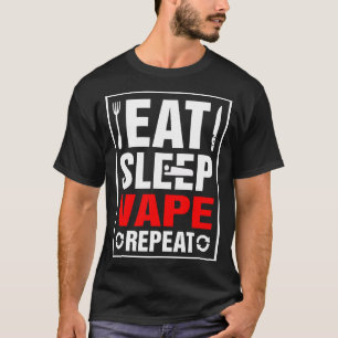 Eat Sleep Vape herhalen T-shirt