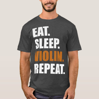Eat Sleep Violin Herhalen T-shirt