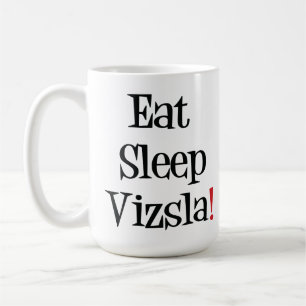 Eat Sleep Vizsla Mok