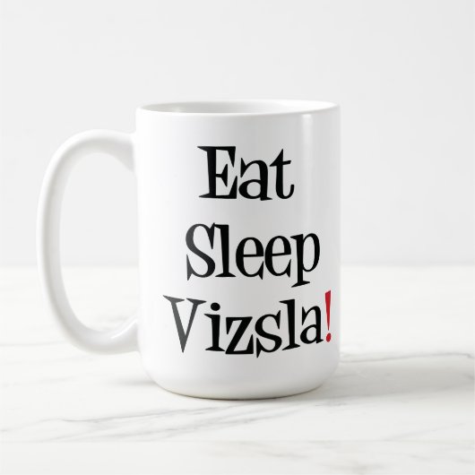 Eat Sleep Vizsla Mok (Links)