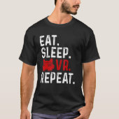 Eat Sleep Vr Herhaal gamevirtuele realiteitscyclus T-shirt (Voorkant)