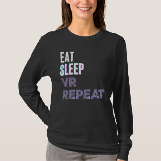 Eat Sleep Vr Repeat Virtual Reality Video Game Pc  T-shirt