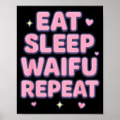 Eat Sleep Waifu Repeat Cute Anime Girl Fan Otaku M Poster (Voorkant)