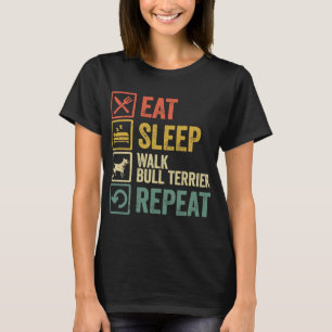 Eat Sleep Walk Bull Terrier Herhaal Essenti T-shirt