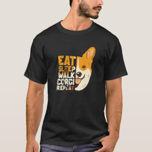 Eat Sleep Walk Corgi Repat Corgi Corgi Corgi T-shirt