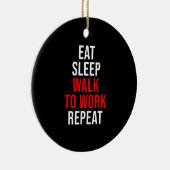 Eat Sleep Walk om te werken Herhalingsgasconoom Keramisch Ornament (Rechts)