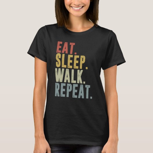 Eat Sleep Walk Repeat For Walker Walking Exercise T-shirt (Voorkant)