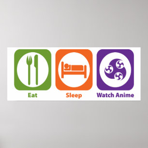 Eat Sleep Watch Anime Poster