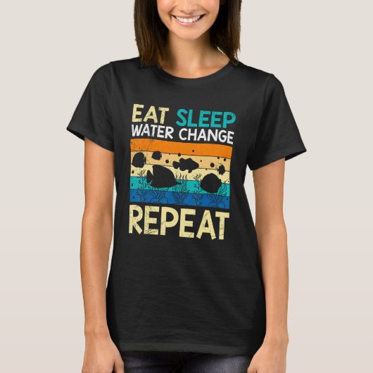 Eat Sleep Water Change Herhaal Aquarium Cleaning T-shirt (Voorkant)