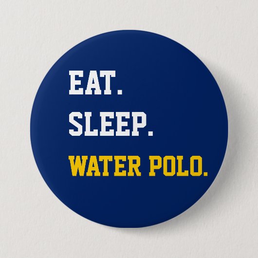 Eat Sleep Water polo Ronde Button 7,6 Cm (Voorkant)