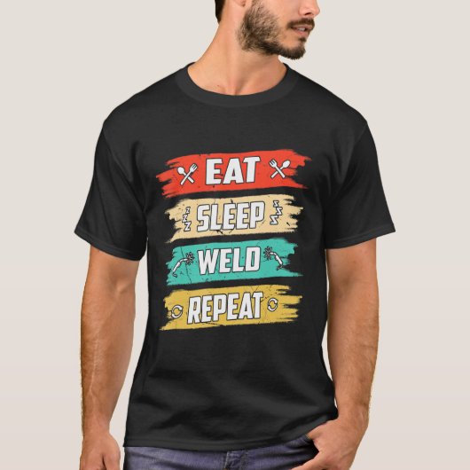 Eat Sleep Weld Herhalen T-shirt (Voorkant)