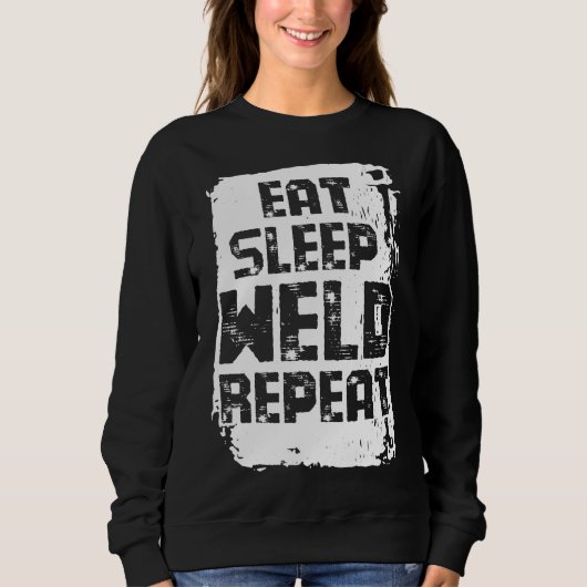 Eat Sleep Weld Herhalen Trui (Voorkant)