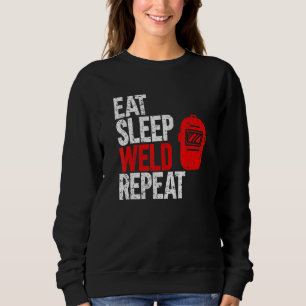 Eat Sleep Weld Repeast Welder Trui