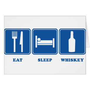 Eat Sleep Whiskey