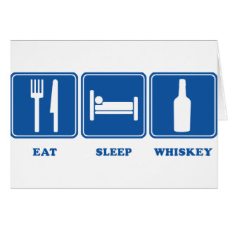 Eat Sleep Whiskey