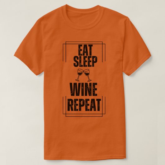 Eat Sleep Wine Herhalen T-shirt (Design voorkant)