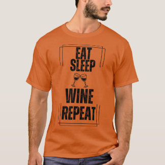 Eat Sleep Wine Herhalen T-shirt