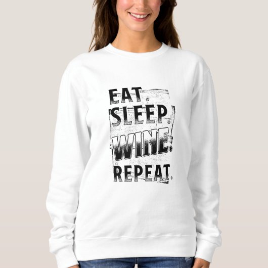 Eat Sleep Wine Herhalen Trui (Voorkant)