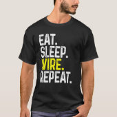 Eat Sleep Wire Herhaal Funny Electricational Elect T-shirt (Voorkant)