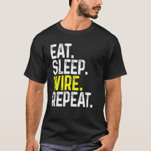 Eat Sleep Wire Herhaal Funny Electricational Elect T-shirt