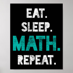 Eat Sleep Wiskunde Herhaal Funny Wiskunde Teacher  Poster