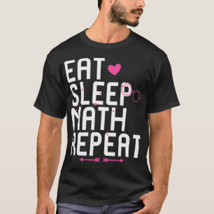 Eat Sleep Wiskunde Herhaal Homeselected Student Eq T-shirt