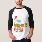EAT SLEEP WISKUNDE REPEAT T-Shirt (Voorkant)