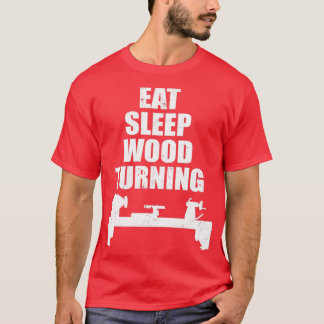Eat Sleep WoodTurning Gift Idee voor een houten we T-shirt