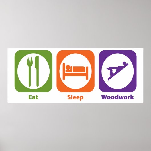 Eat Sleep Woodwork Poster (Voorkant)