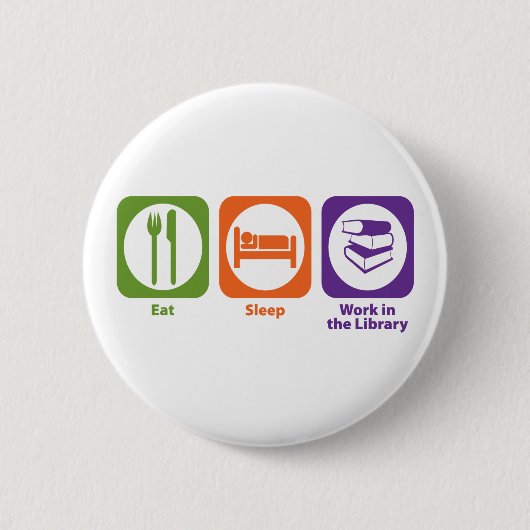 Eat Sleep Work in de bibliotheek Ronde Button 5,7 Cm (Voorkant)