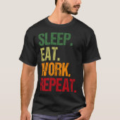 Eat sleep work repeat the hamster wheel t-shirt (Voorkant)