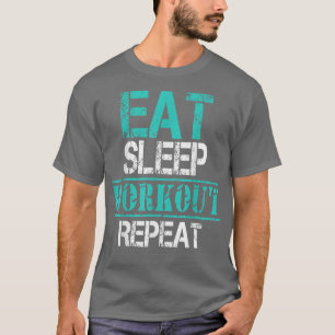 Eat Sleep Workout Herhaal Funny Workout T-shirt