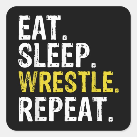 Eat Sleep Wrestle Herhaal Vierkante Sticker (Voorkant)
