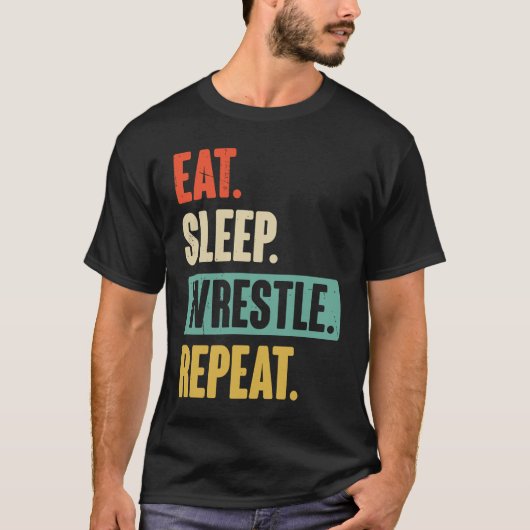 Eat Sleep Wrestle Repeat Wrestler Wrestling T-shirt (Voorkant)