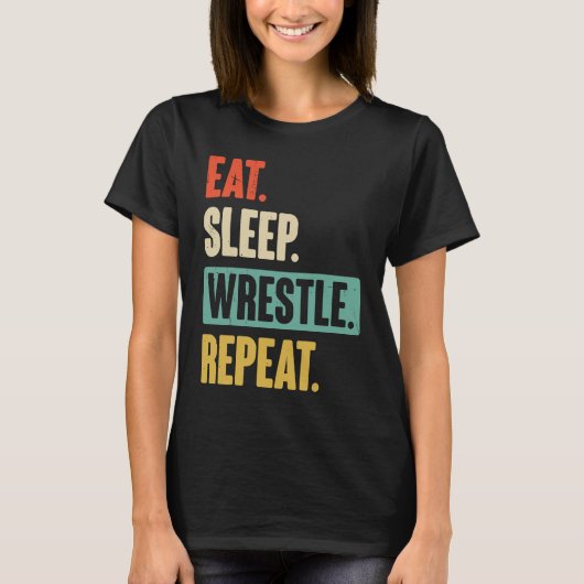 Eat Sleep Wrestle Repeat  Wrestler Wrestling T-shirt (Voorkant)