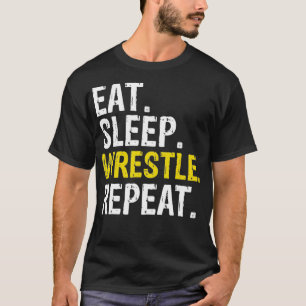 Eat Sleep Wrestle Repeteren Gift T-shirt