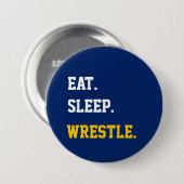 Eat Sleep Wrestle Ronde Button 7,6 Cm (Voorkant /achterkant)